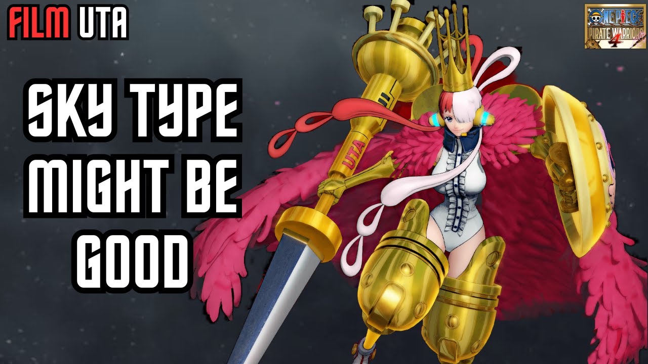 Is Sky Type Uta Underrated IN ONE PIECE PIRATE WARRIORS 4 ?