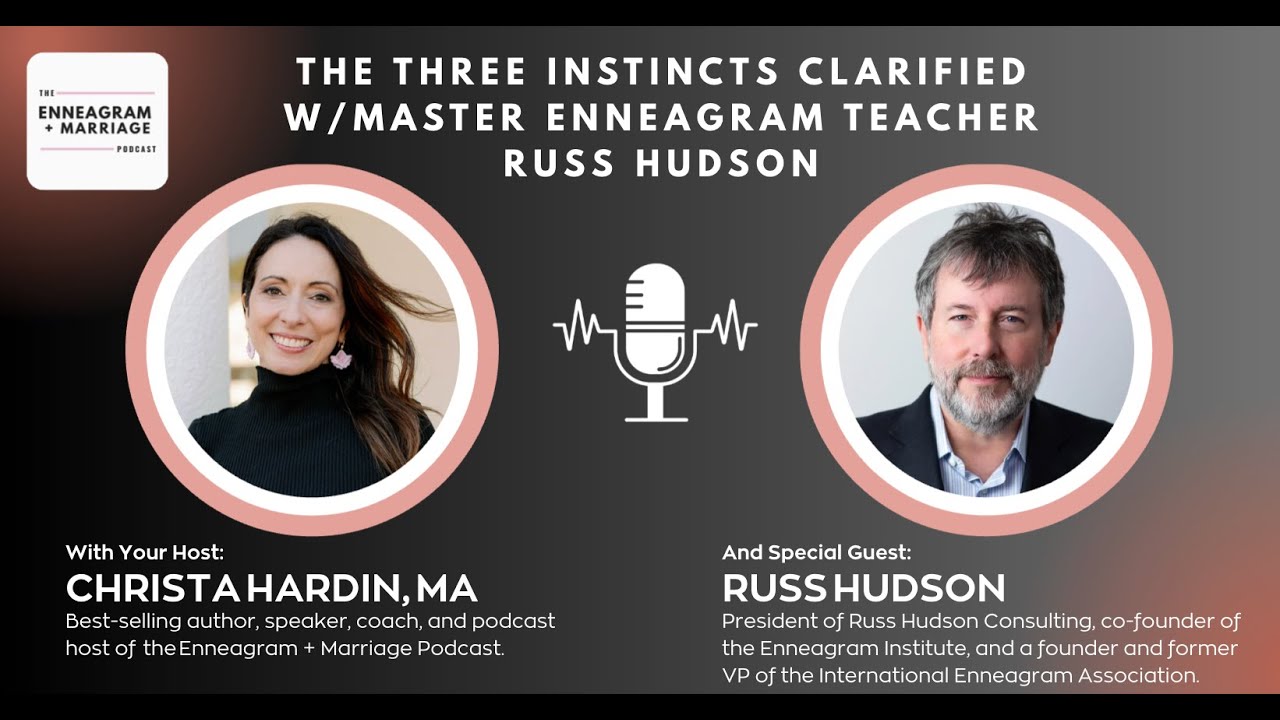 The Three Instincts Clarified w/Master Enneagram Teacher Russ Hudson, 5