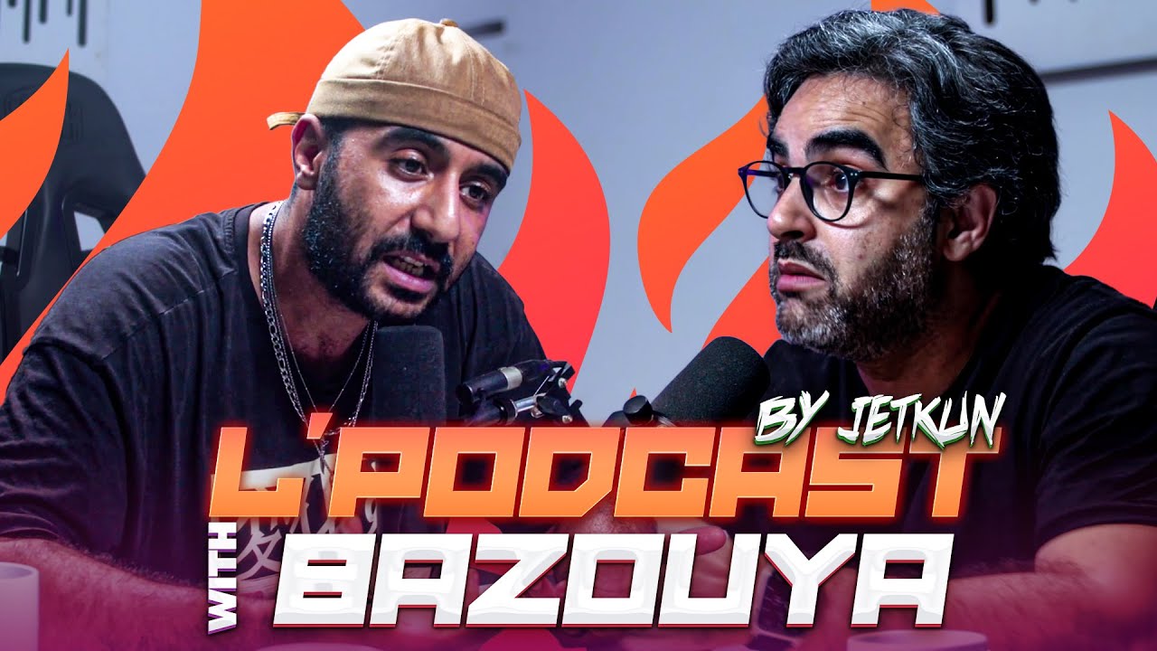 L'PODCAST by JETKUN - BAZOUYA - الحلقة كاملة