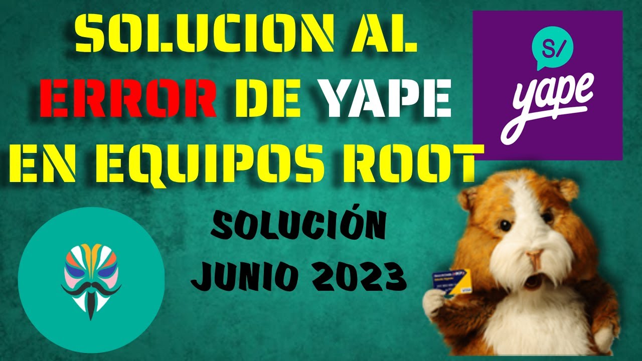 Solución Actualizada al error de Yape en equipos Root (Junio 2023) 🚫