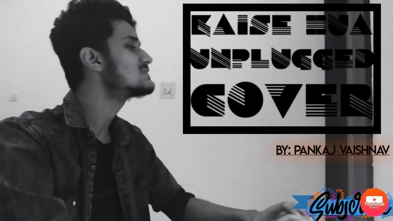 Kaise Hua | (Cover By Pankaj Vaishnav) | Kabir Singh | Vishal Mishra | Shahid | Kiara