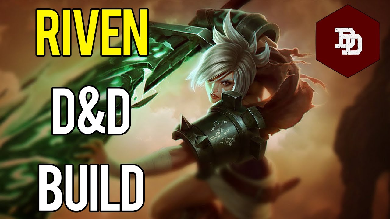 How To Build Riven in D&D 5e! - League of Legends Dungeons and Dragons Builds
