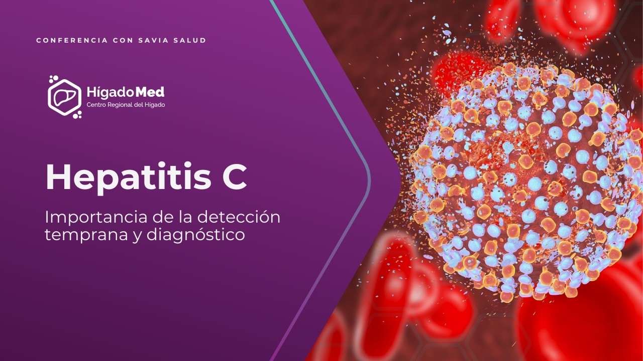 Hepatitis C | Importancia de la detección temprana y diagnóstico con Víctor Escandón