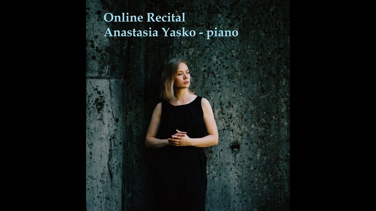 Online recital - Anastasia Yasko