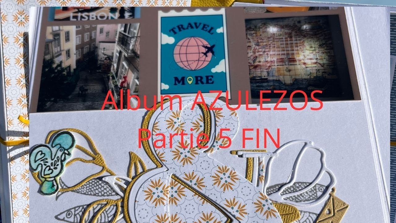 ALBUM AZULEJOS - Partie 5 -FIN- collection  Mes Ptits Ciseaux