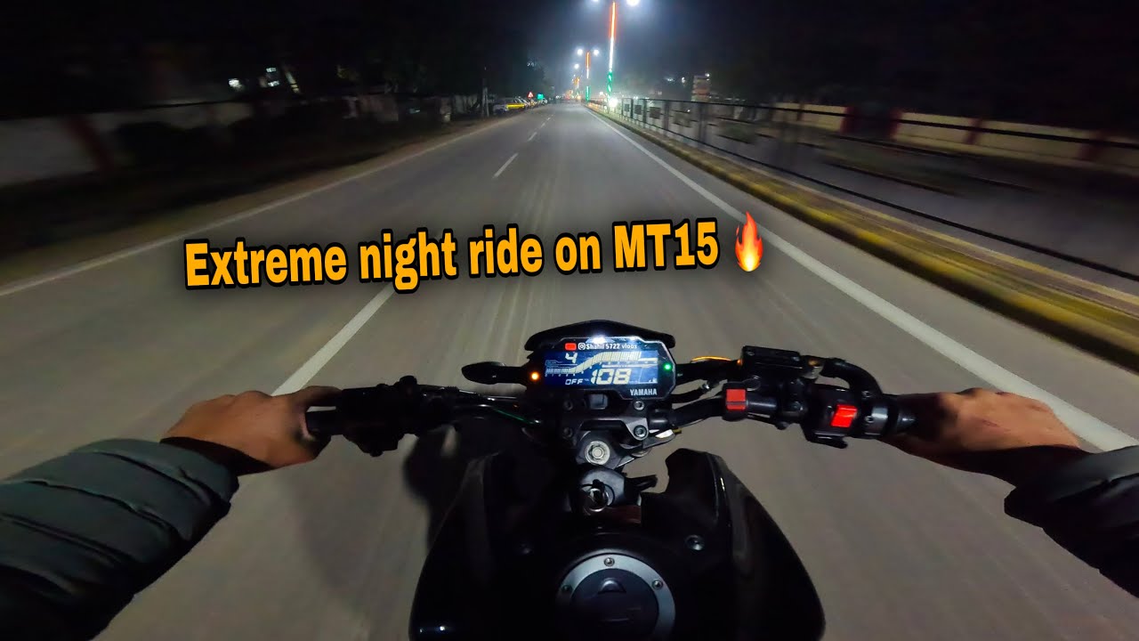 Extreme night ride on Yamaha MT15 🔥 || MT15 full throttle 🥵