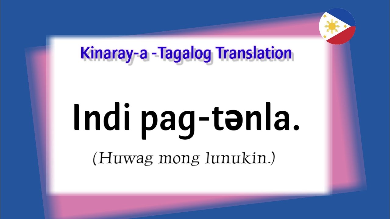 Kinaray-a to Tagalog Translation #karay_a 