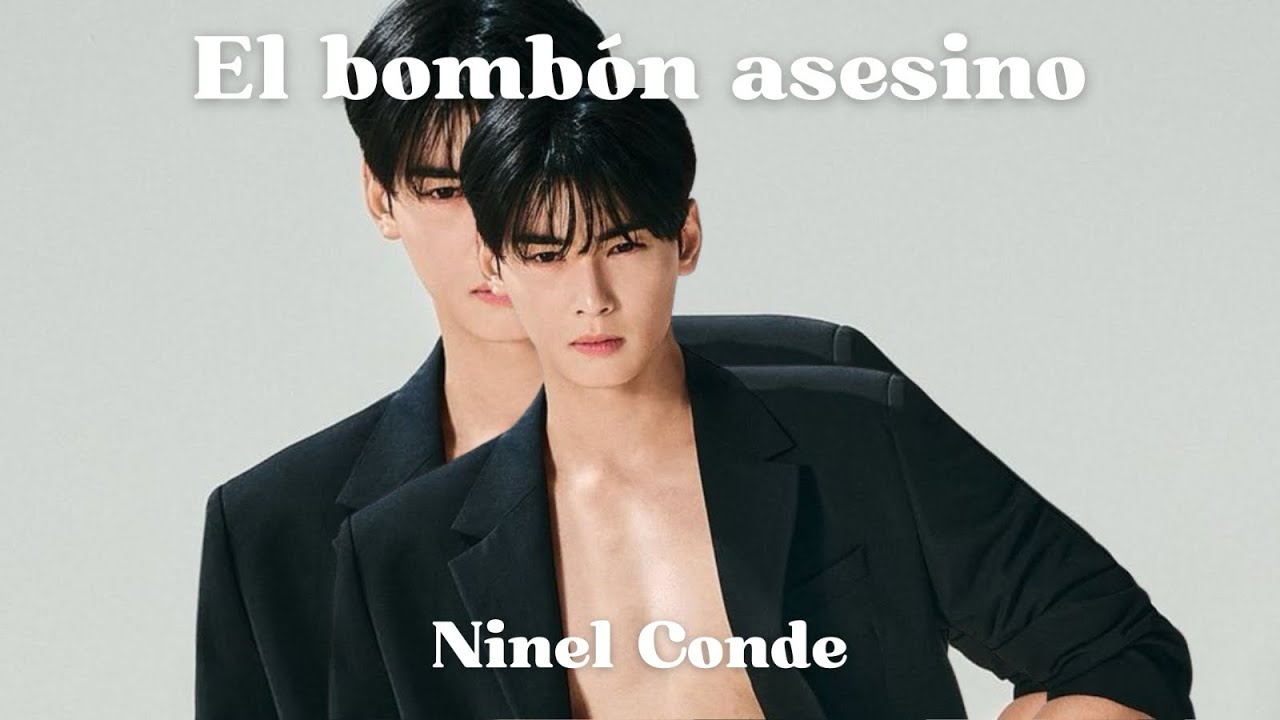 El Bombón asesino - Ninel Conde (FMV) Cha Eun Woo