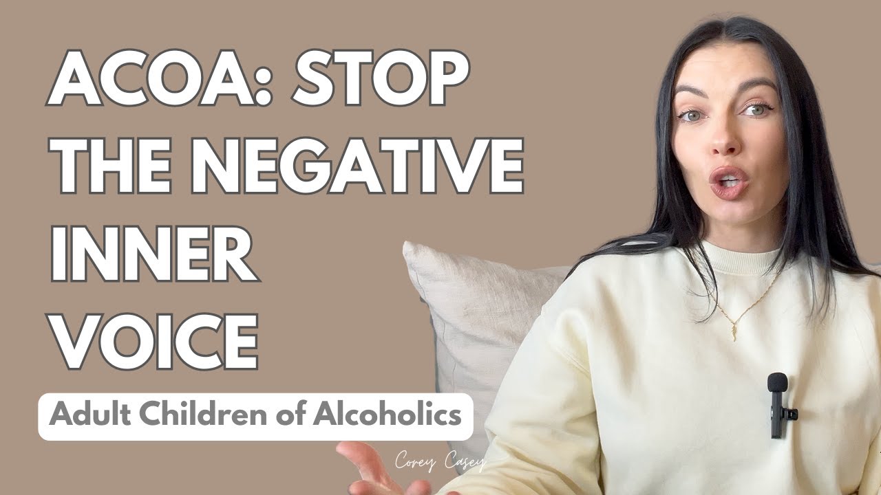 Adult Children of Alcoholics — Stop the Inner Voice That Keeps You Stuck