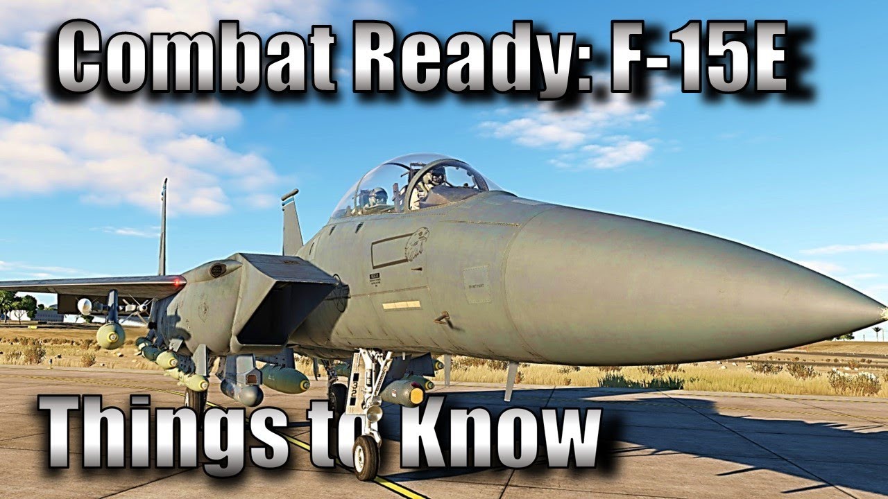 Что нужно знать, чтобы быть готовым к бою | DCS World F-15E