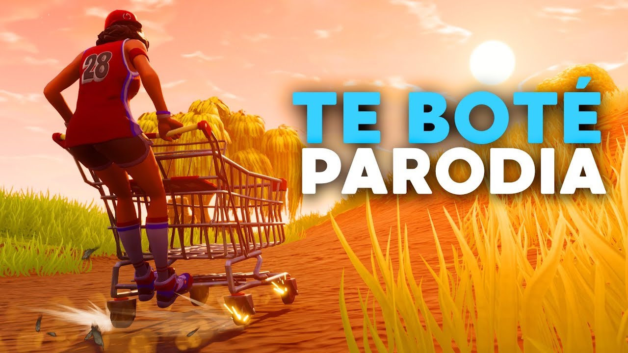 TE BOTÉ - PARODIA (Fortnite Battle Royale)