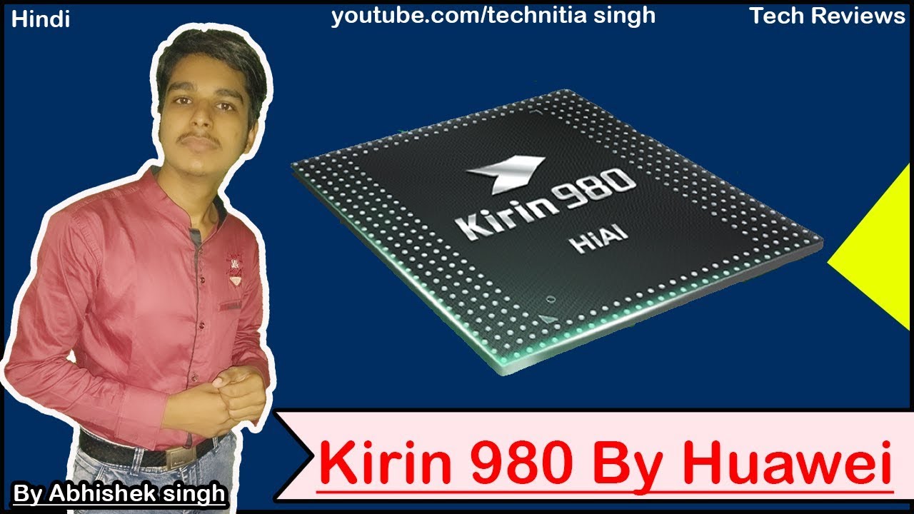 Hisilicon kirin 980 by Huawei World's Fastest Soc |Hindi|