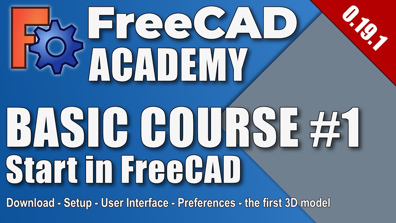 FreeCAD 0.19 — Базовый курс — Часть 1 — Ваше начало работы с FreeCAD (EN)