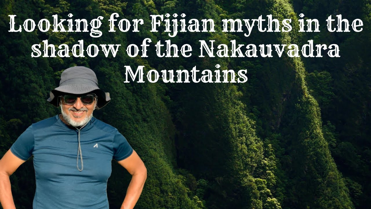 Looking for Some of the Myths and Legends of Ancient Fiji
