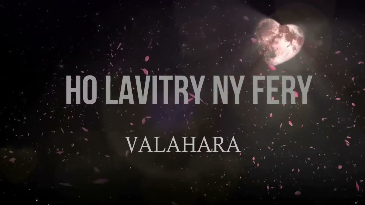 Valahara - Ho Lavitry ny Fery (H.L.F)  (Official Video 2023)