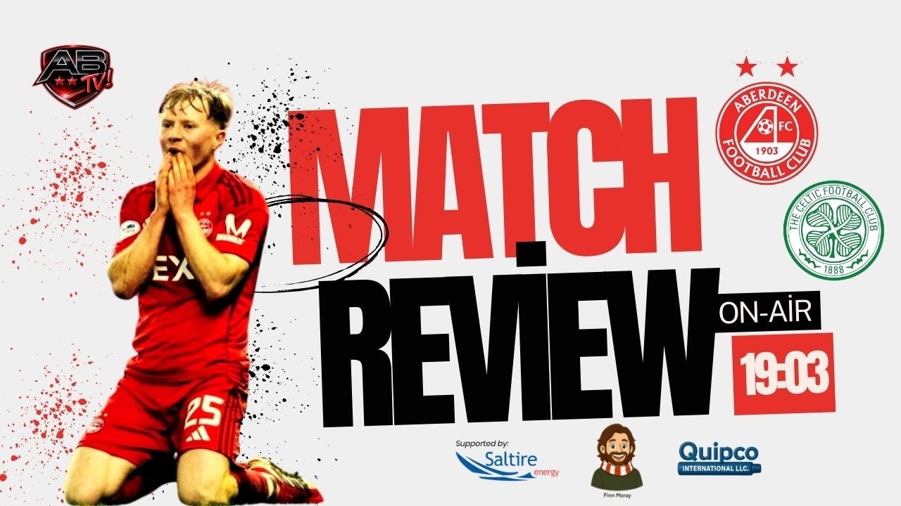 Aberdeen 1-2 Celtic Match Review.