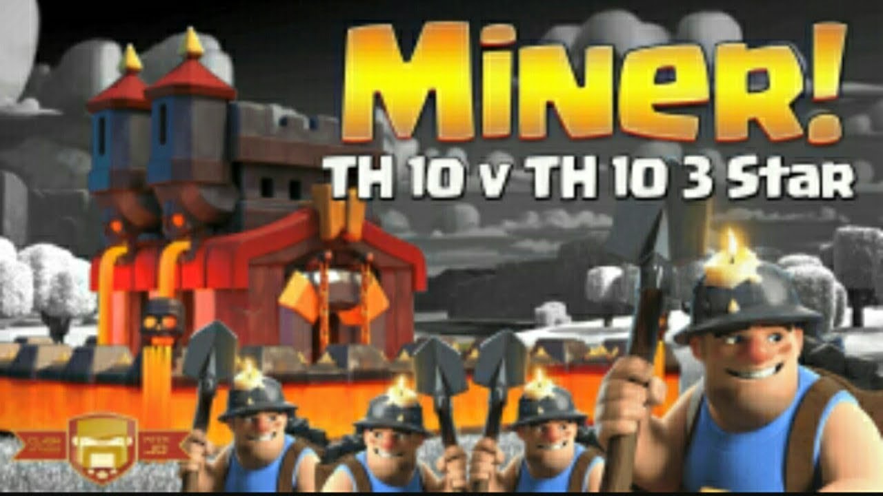Th10 vs 10 mass miner 3star attack strategy/clash of clans