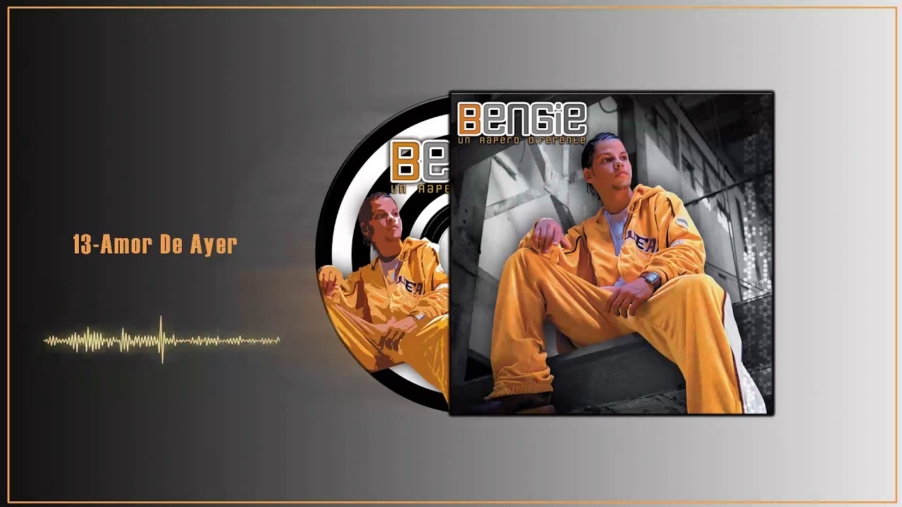Bengie Un Rapero Diferente -13 Amor de Ayer (Audio Oficial)