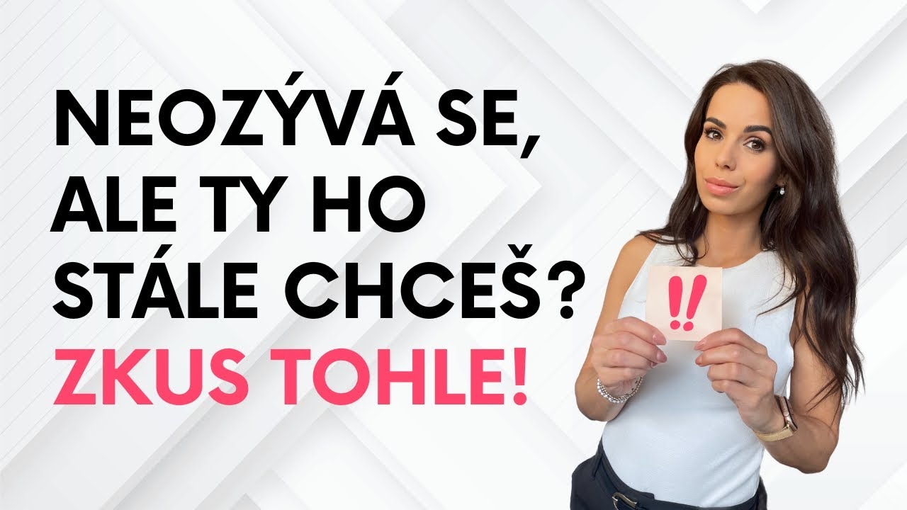 Co dělat, když se neozývá a ty ho nechceš ztratit