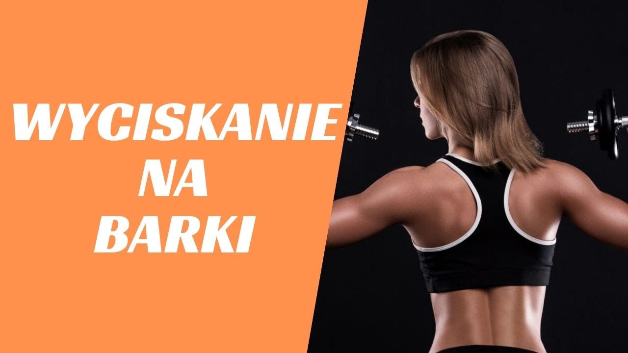 NAJLEPSZE ĆWICZENIE NA BARKI - WYCISKANIE HANTLI nad GŁOWĘ