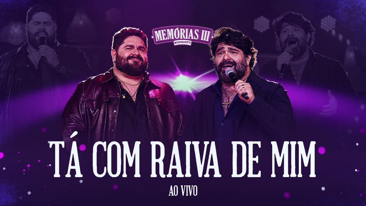 César Menotti e Fabiano – Tá Com Raiva de Mim (Ao Vivo)