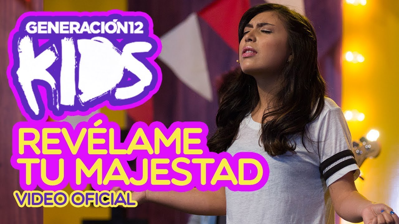 Generación 12 Kids - Revélame tu majestad