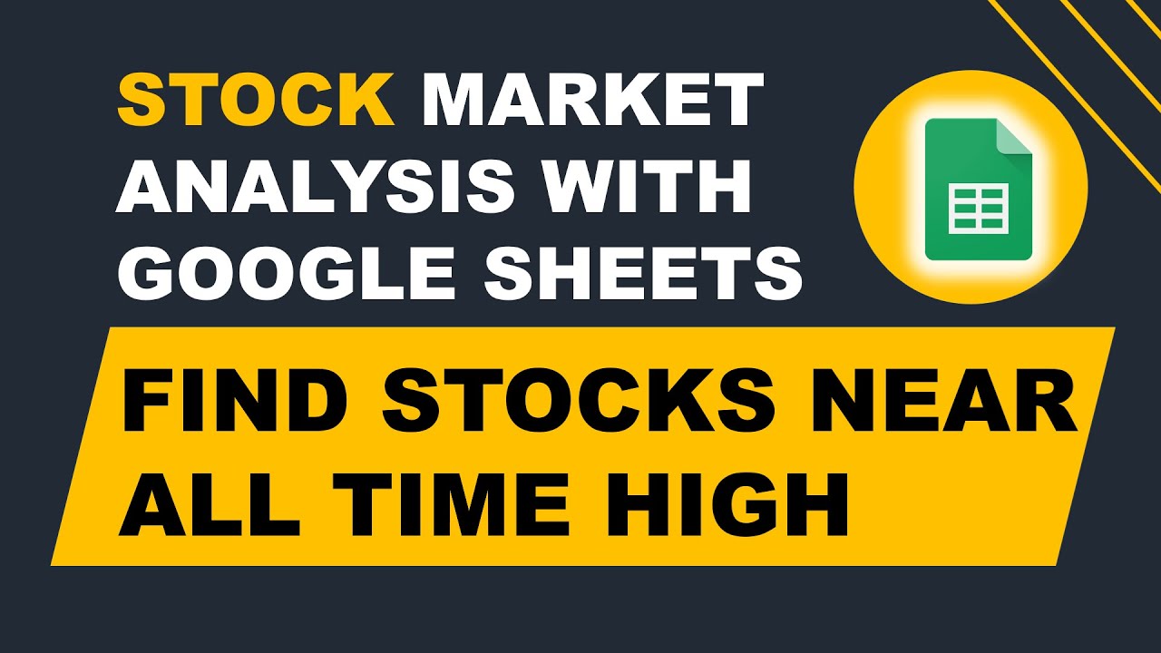 How to Analyze stocks that are near All Time High Price automatically - NSE | Google Sheets