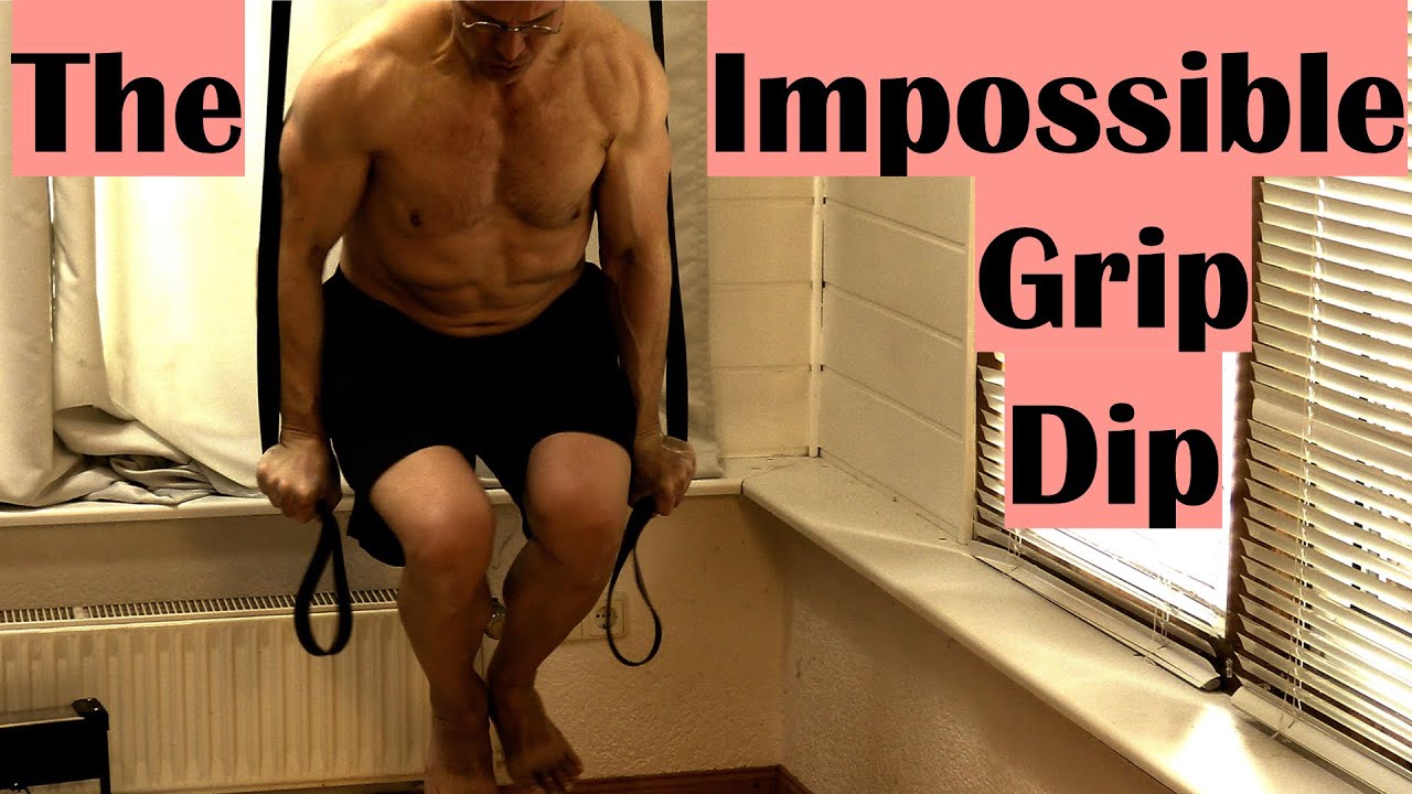 The Impossible Grip Dip