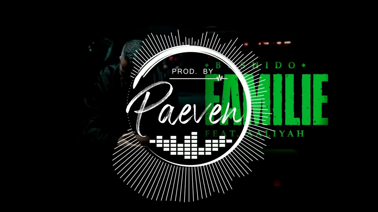 [Remix] Bushido - Familie feat. Aaliyah (prod. by Paeven)