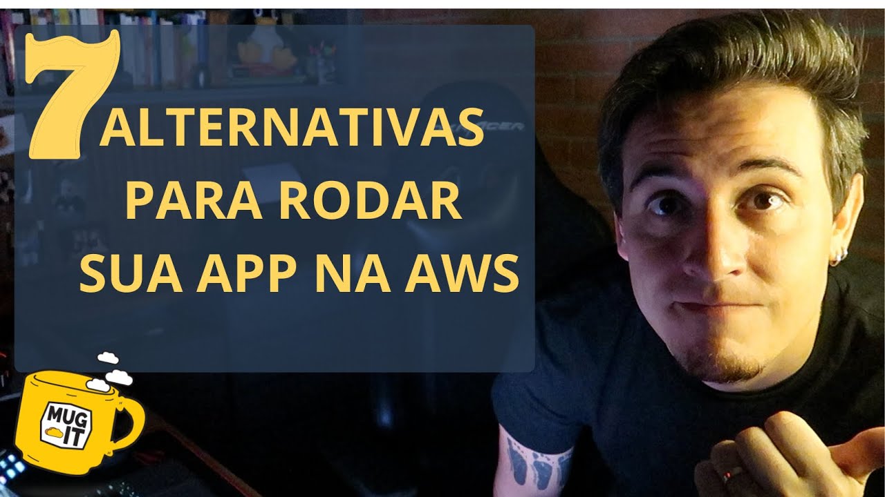 7 Alternativas para rodar sua app na AWS