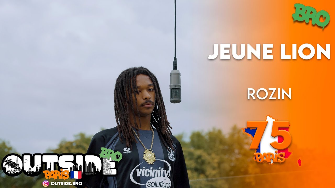 Jeune Lion - Rozin | Outside Bro [Paris]🇫🇷