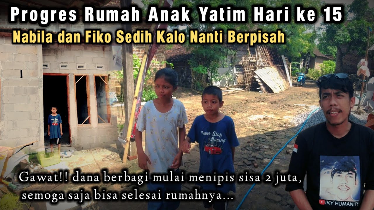 GAWAT PEMBANGUNAN RUMAH ADIK NABILA DAN FIKO UNTUK DANA BERBAGI MENIPIS MATERIAL BELUM KOMPLIT