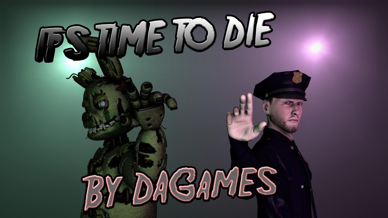 [FNAF SFM] | It's Time To Die (Remake) | By DAGames