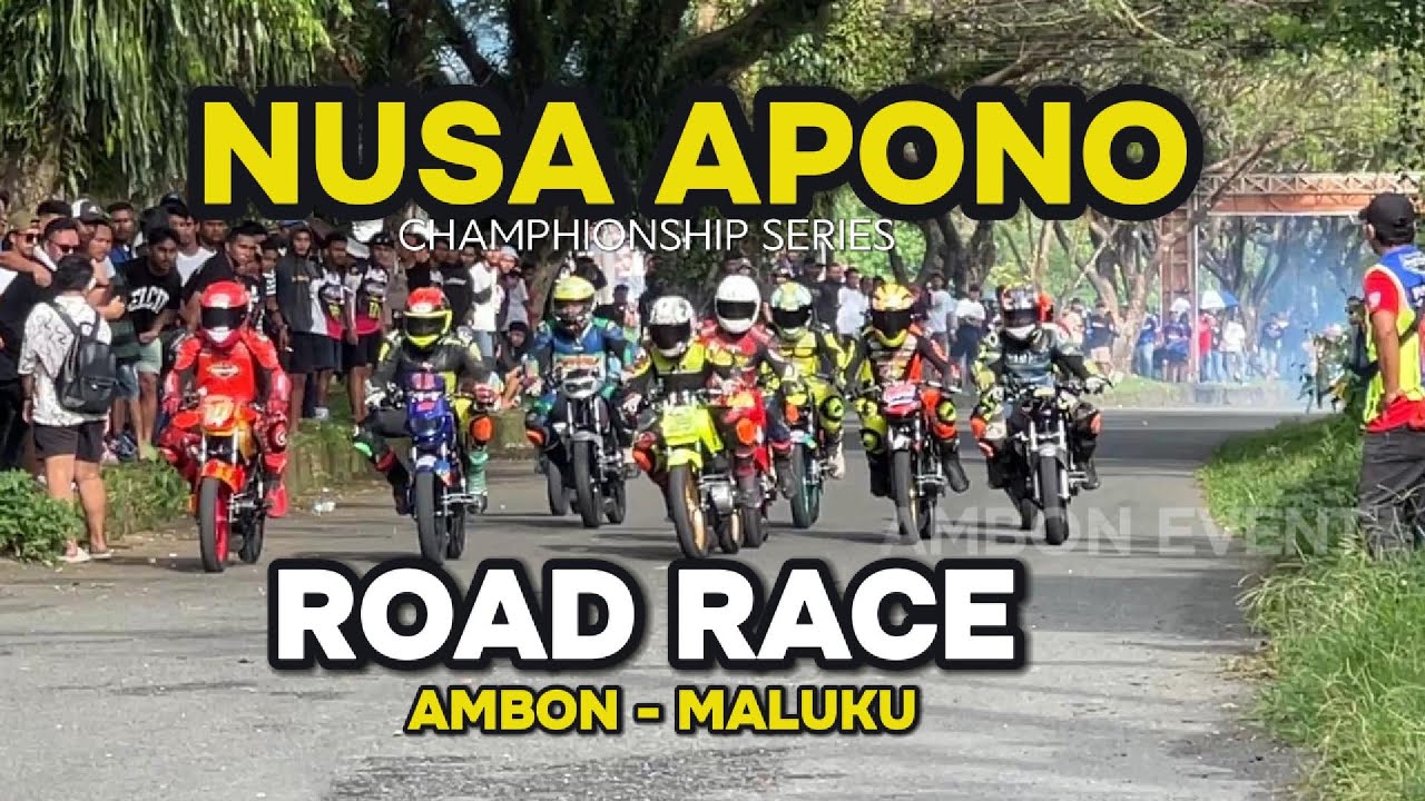 FINAL NUSA APONO ROAD RACE di AMBON | Sirkuit NP Transit Passo