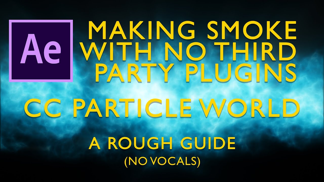 Adobe After Effects Tutorial: Making Smoke [No Third Party Plugins] CC Particle World