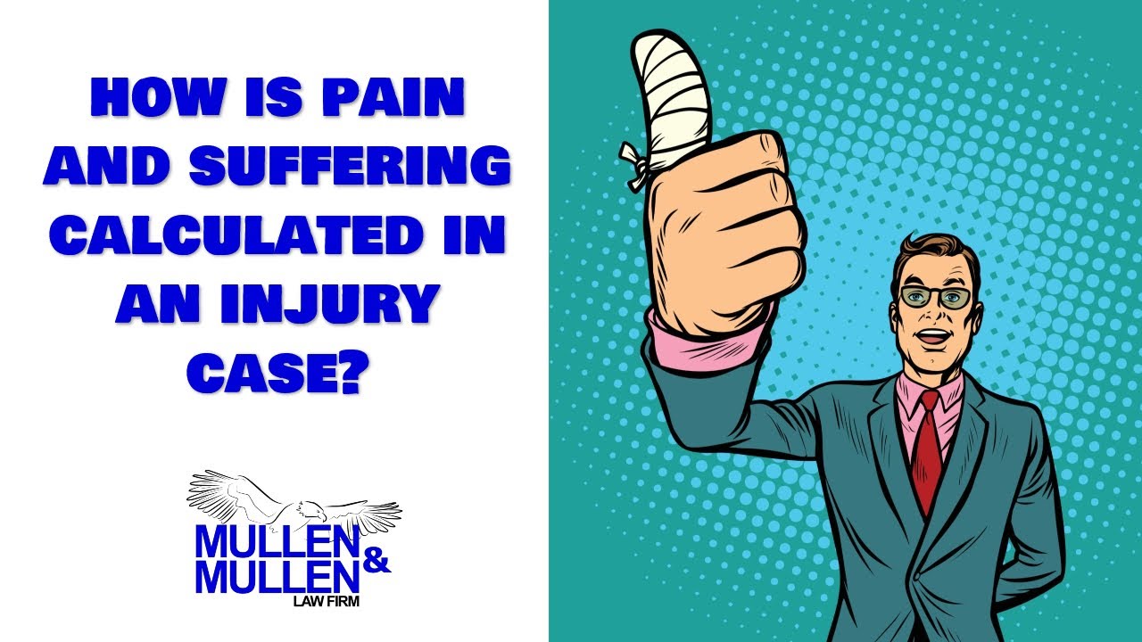 How are Pain and Suffering Damages Calculated? Mullen & Mullen