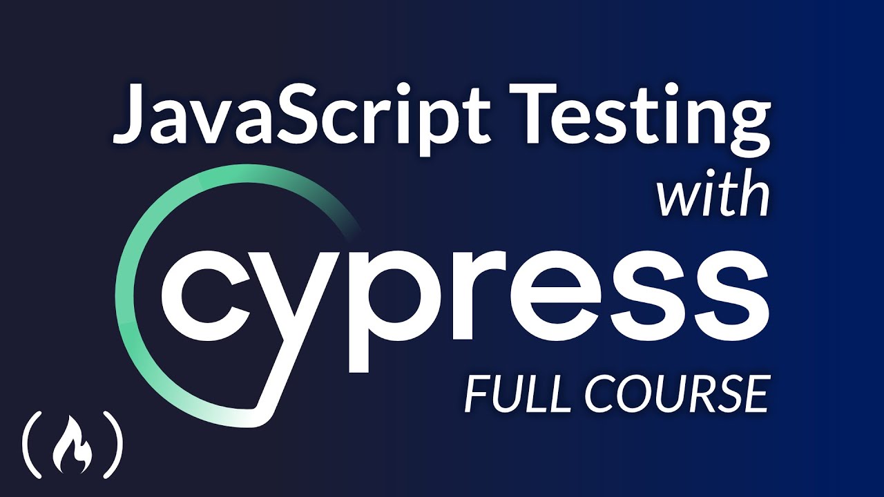 Testing JavaScript with Cypress &ndash; Full Course