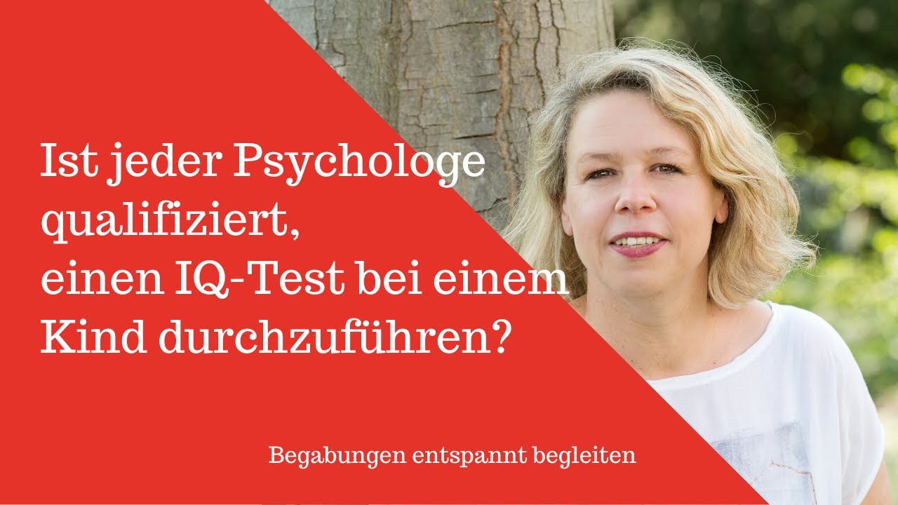 Hochbegabte Kinder testen? Was ist wichtig bei der Auswahl der Psychologen?