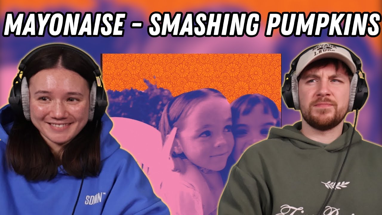 Mayonaise - Smashing Pumpkins REACTION