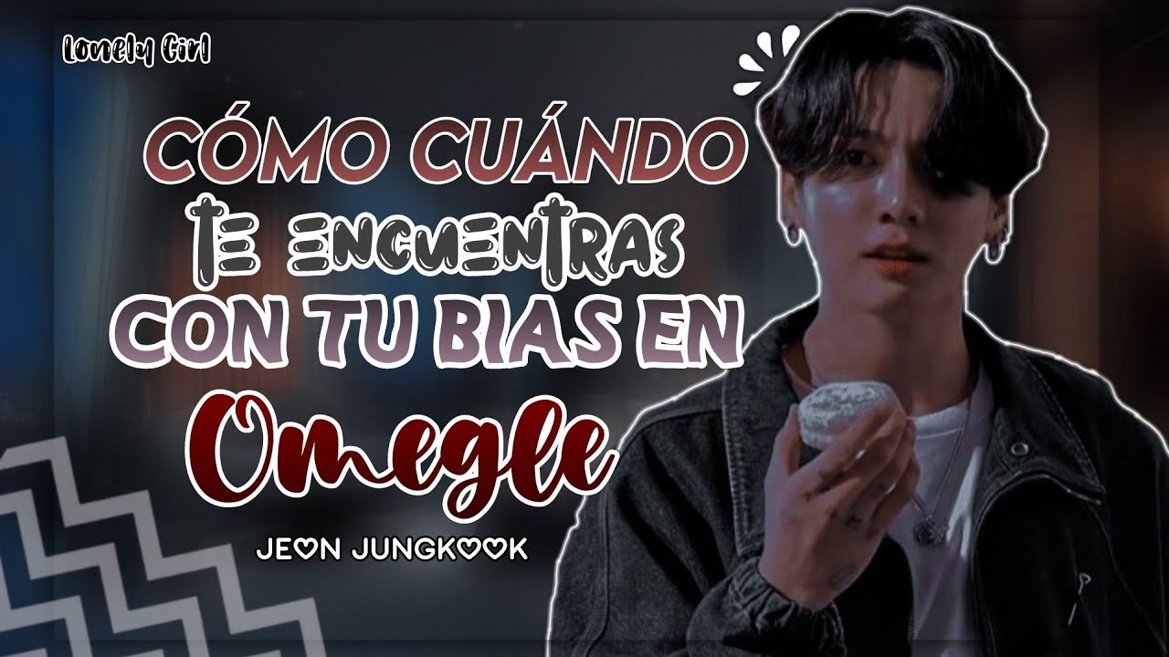 ❝Cómo cuándo te encuentras con tu bias en Omegle❞ || Imagina con Jeon Jungkook ||『Cap Único』