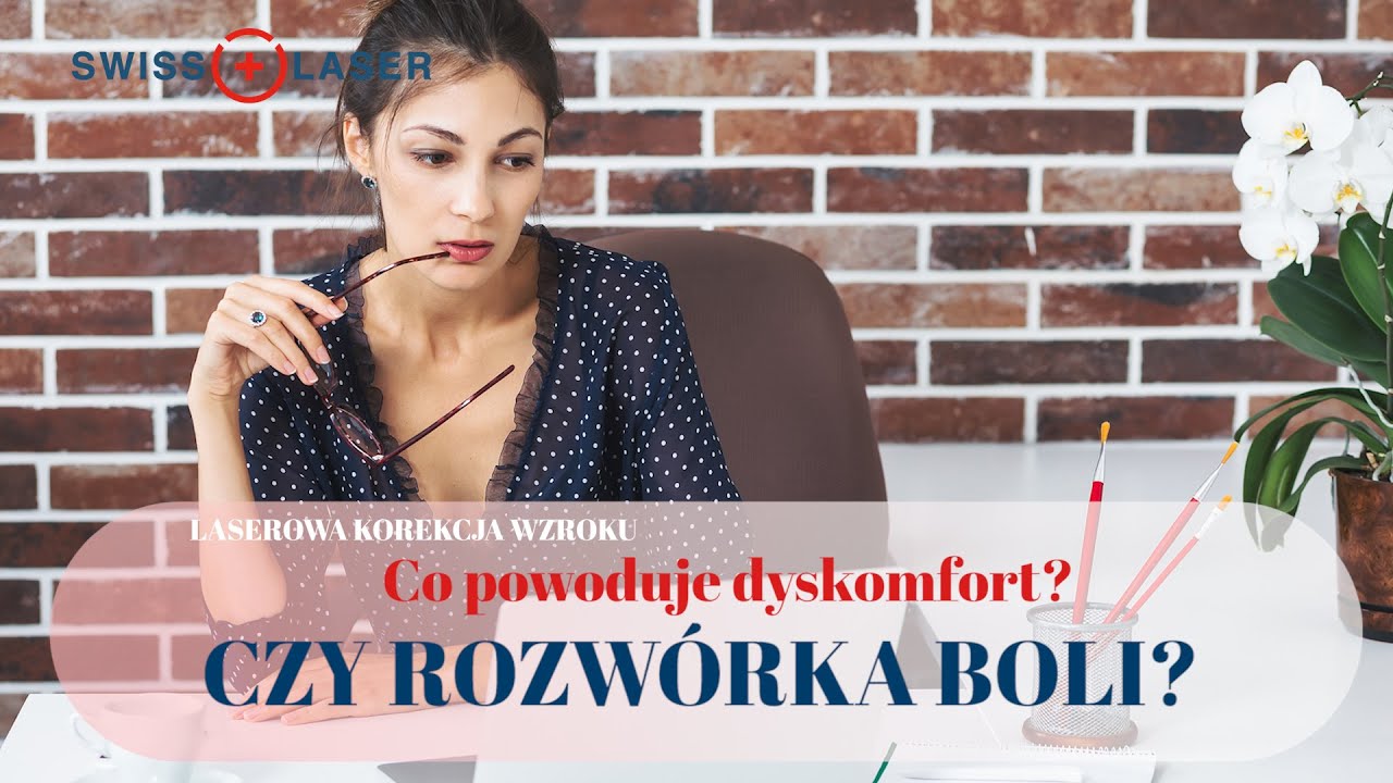 Co to jest rozw&oacute;rka? Czy rozw&oacute;rka boli podczas zabieg&oacute;w okulistycznych? | SwissLaser Warszawa