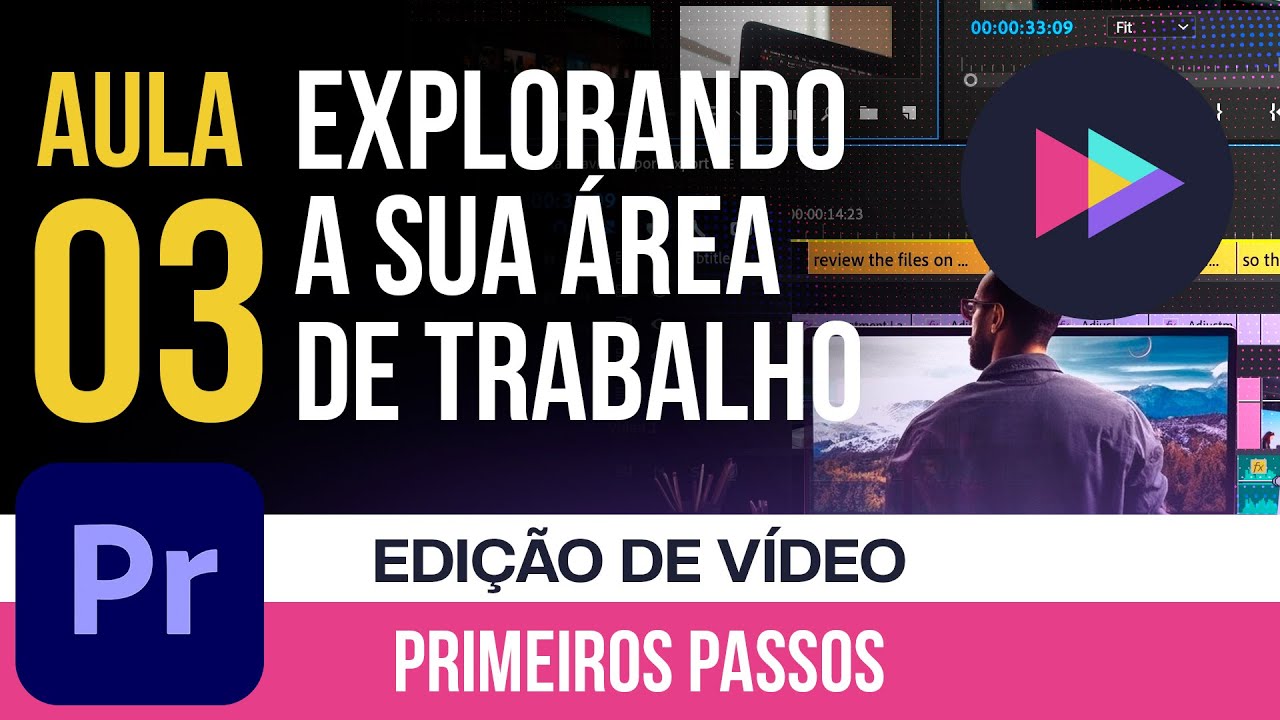 Aula 03: Conhecendo o Adobe Premiere Pro: Interface, Importa&ccedil;&atilde;o e Gerenciamento de M&iacute;dias