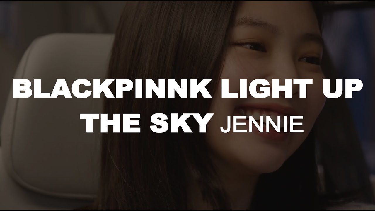 blackpink light up the sky jennie clips