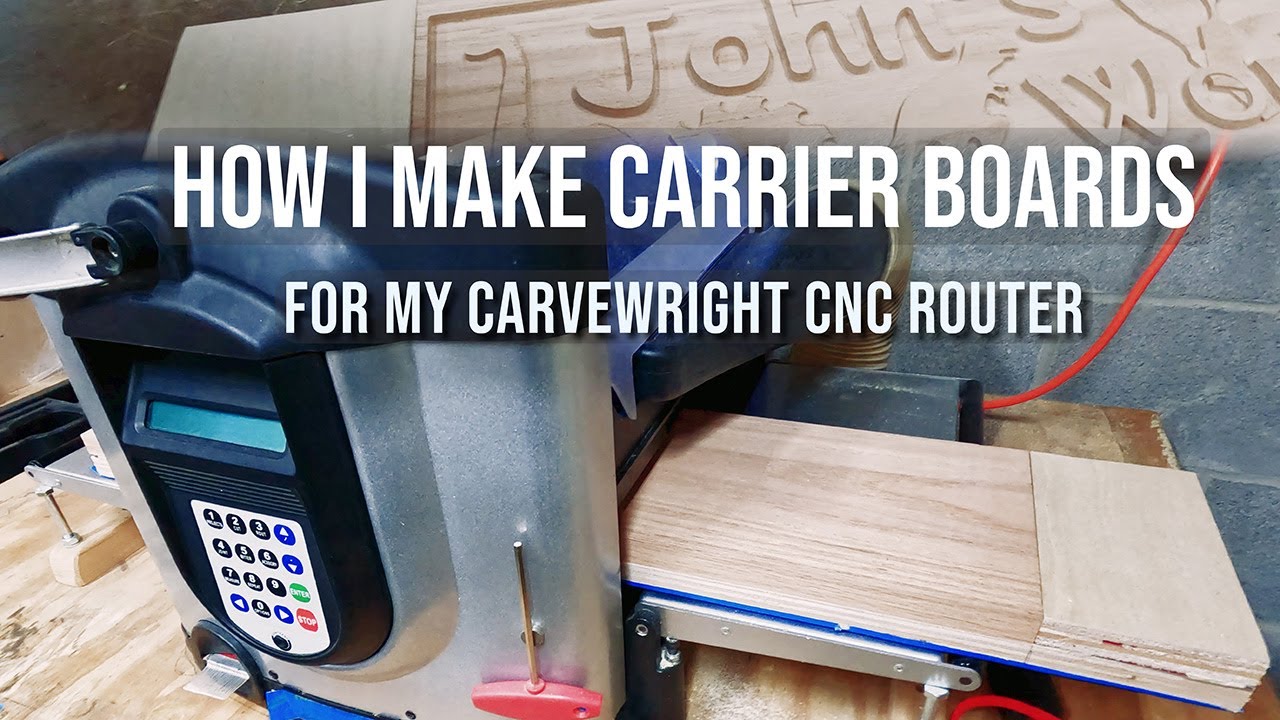 How I Make a Carrier Board for my Carvewright CNC Router