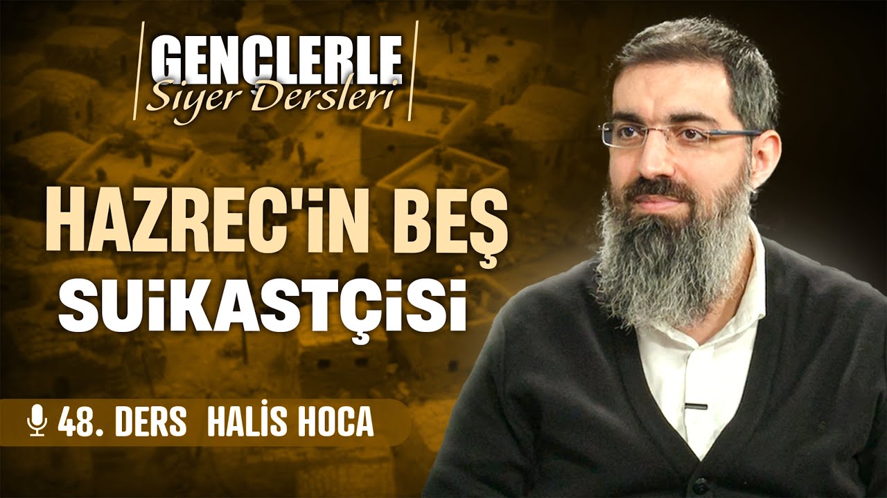 Ebu Rafi' Suikasti ve Sumâme'nin (ra) Hidayeti | Gençlerle Siyer Dersleri 48 | Halis Bayancuk Hoca