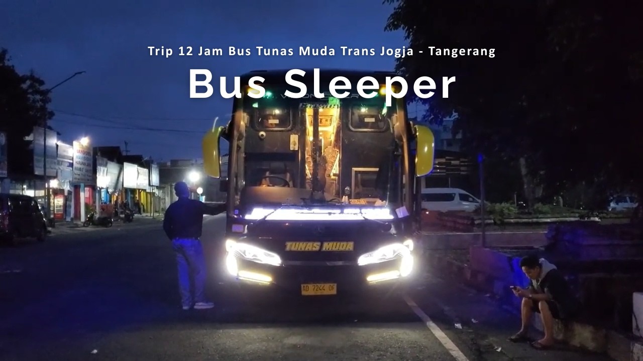 400.000 NAIK BUS SLEEPER TUNAS MUDA TRANS | Trip Jogja - Tangerang