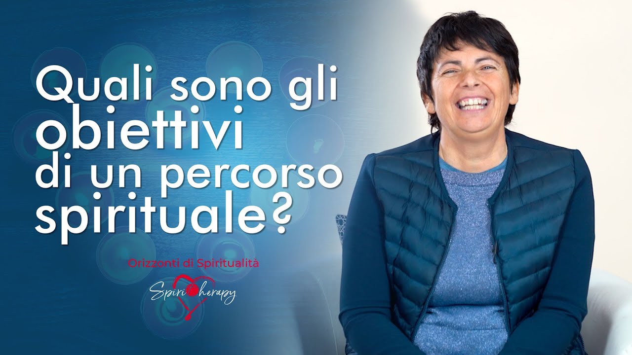 2/3 Quali sono gli obiettivi di un percorso spirituale? - Chiara Amirante