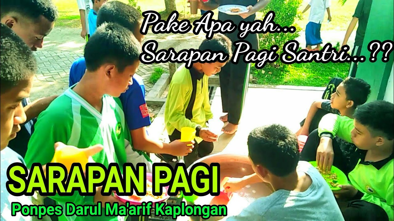 SARAPAN PAGI ALA SANTRI || PONPES DARUL MA'ARIF KAPLONGAN