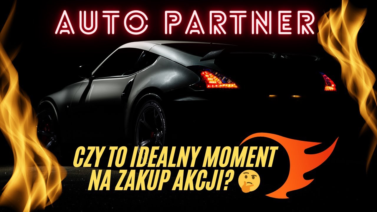Auto Partner – czy to idealny moment na zakup akcji?
