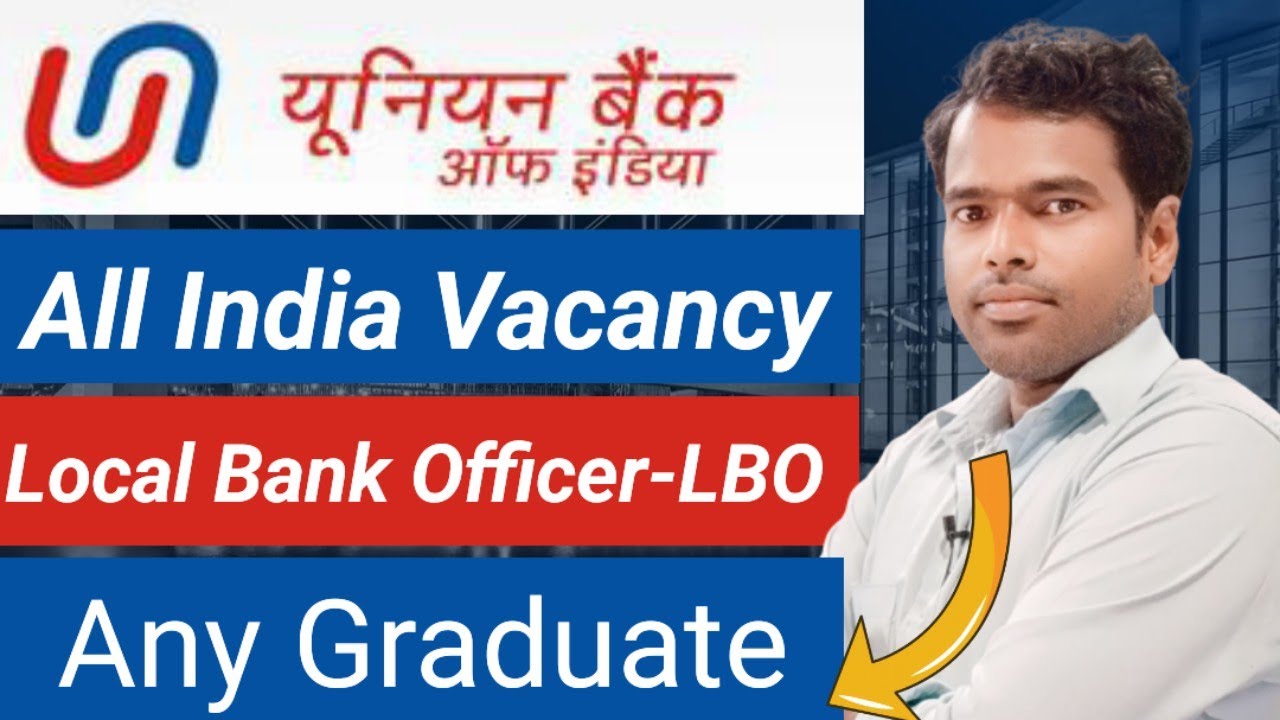 Union Bank of India LBO-Local Bank Officer Job Recruitment Apply Now @EmploymentGuruji